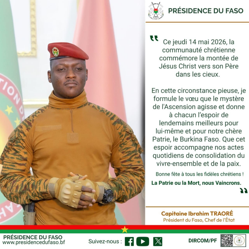 image-57-1024x1024 Ouagadougou (Burkina Faso) : MESSAGE DE SON EXCELLENCE LE CAPITAINE IBRAHIM TRAORÉ, PRÉSIDENT DU FASO, CHEF DE L'ÉTAT À L'OCCASION DE LA FÊTE DE L'ASCENSION 2026.